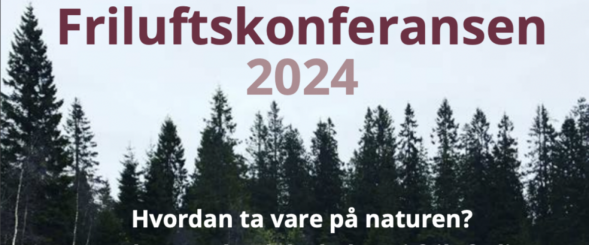 Forside for program friluftskonferansen 2024, Onsdag 5. juni kl. 10 – torsdag på Scandic Helsfyr hotell. 6. juni